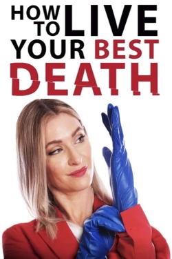 Watch How to Live Your Best Death movies free hd online