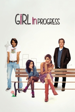 Watch Girl in Progress movies free hd online