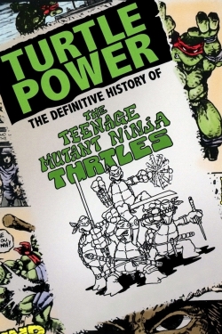 Watch Turtle Power: The Definitive History of the Teenage Mutant Ninja Turtles movies free hd online