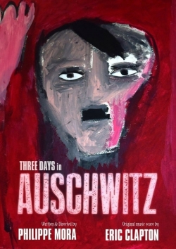 Watch Three Days In Auschwitz movies free hd online