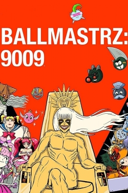 Watch Ballmastrz: 9009 movies free hd online