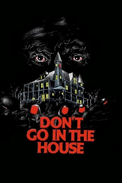 Watch Don't Go in the House movies free hd online