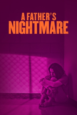 Watch A Father's Nightmare movies free hd online