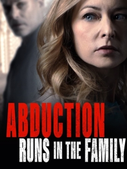 Watch Abduction Runs in the Family movies free hd online