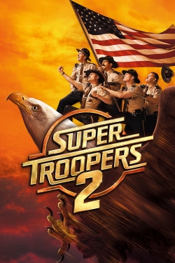 Watch Super Troopers 2 movies free hd online