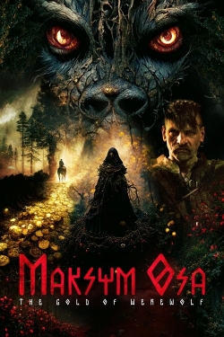 Watch Maksym Osa: The Gold of Werewolf movies free hd online