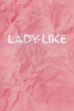 Watch Lady-Like movies free hd online