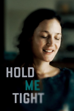 Watch Hold Me Tight movies free hd online