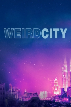 Watch Weird City movies free hd online