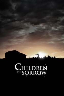 Watch Children of Sorrow movies free hd online