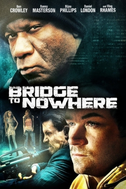 Watch The Bridge to Nowhere movies free hd online