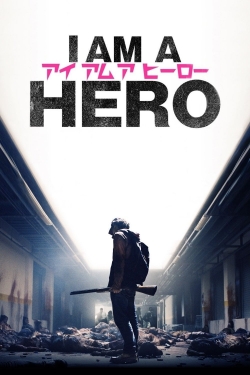 Watch I Am a Hero movies free hd online