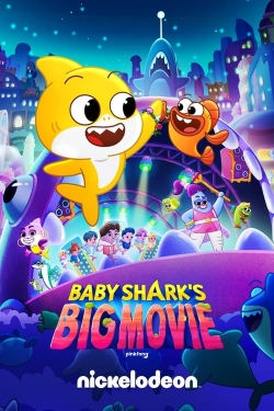 Watch Baby Shark's Big Movie movies free hd online