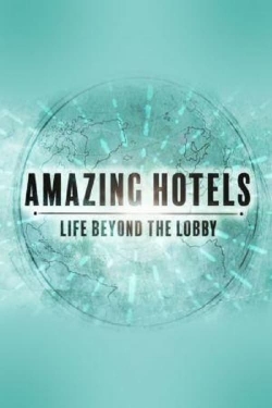 Watch Amazing Hotels: Life Beyond the Lobby movies free hd online