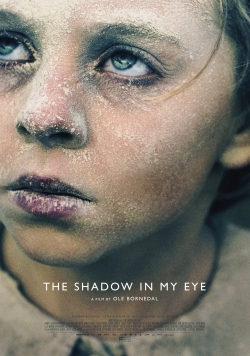 Watch The Shadow In My Eye movies free hd online