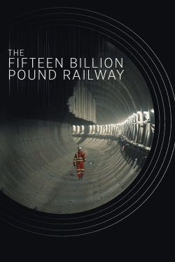 Watch The Fifteen Billion Pound Railway movies free hd online