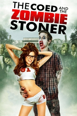 Watch The Coed and the Zombie Stoner movies free hd online