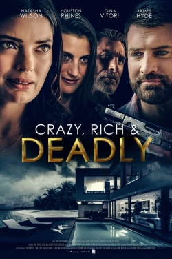 Watch Crazy, Rich and Deadly movies free hd online