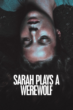 Watch Sarah Plays a Werewolf movies free hd online