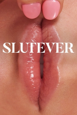 Watch Slutever movies free hd online