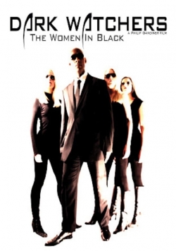 Watch Dark Watchers: The Women in Black movies free hd online