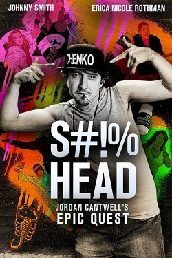 Watch S#!%head: Jordan Cantwell's Epic Quest movies free hd online