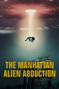 Watch The Manhattan Alien Abduction movies free hd online