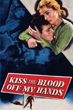 Watch Kiss the Blood Off My Hands movies free hd online