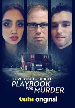 Watch Love You to Death: Playbook for Murder movies free hd online