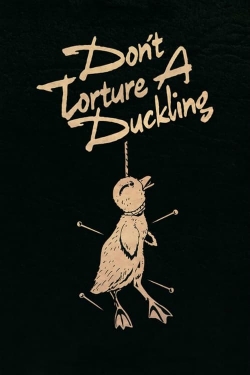 Watch Don't Torture a Duckling movies free hd online