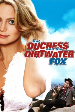 Watch The Duchess and the Dirtwater Fox movies free hd online