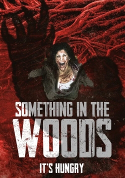 Watch Something in the Woods movies free hd online