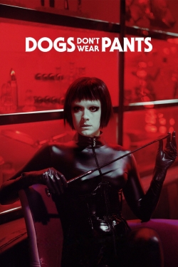 Watch Dogs Don't Wear Pants movies free hd online