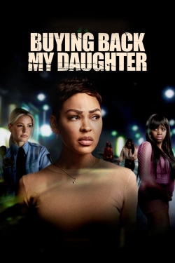 Watch Buying Back My Daughter movies free hd online