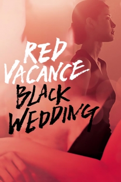 Watch Red Vacance Black Wedding movies free hd online