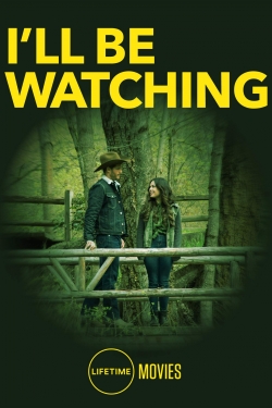 Watch I'll Be Watching movies free hd online