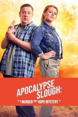 Watch Apocalypse Slough: A Murder, They Hope Mystery movies free hd online